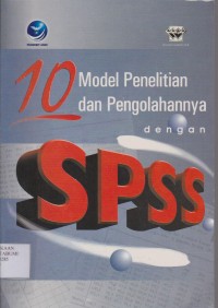 10 Model Penelitian dan Pengolahannya dengan SPSS