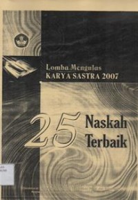 Lomba mengulas Karya sastra 2007: 25 naskah terbaik