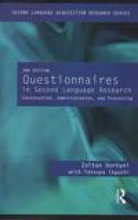 2nd Edition Questionnaires in Second Language Research: Construction, Administration, and Processing