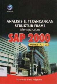 Analisis & Perancangan Struktur Frame Menggunakan SAP 2000 Versi 7.42