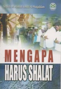 Mengapa Harus Sholat