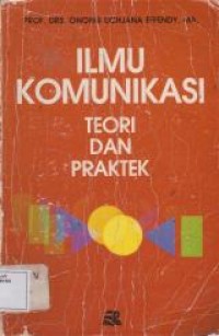 Ilmu Komunikasi Teori dan Praktek