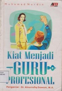 Kiat Menjadi Guru Profesional