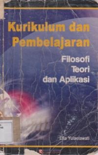 Kurikulum dan Pembelajaran filosofi teori dan aplikasi