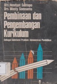 Pembinaan dan Pengembangan Kurikulum