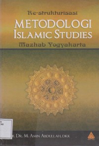 Re-Strukturisasi Metodologi Islamic Studies Mazhab Yogyakarta