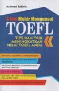 3 Jam Mahir Menguasai TOEFL: Tips Dan Trik Meningkatkan Nilai Toefl Anda