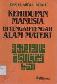 Kehidupan Manusia di tengah-tengah Alam Materi