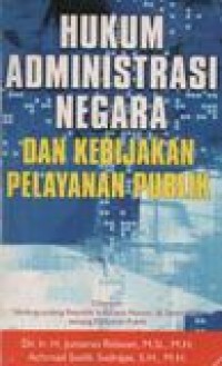 Hukum Administrasi Negara dan Kebijakan Pelayanan Publik