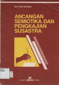 Ancangan Semiotika Dan Pengkajian Susastra