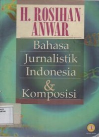 Bahasa Jurnalistik Indonesia dan Komposisi