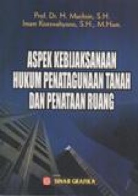 Aspek Kebijaksanaan Hukum Penatagunaan Tanah Dan Penataan Ruang