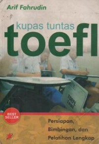 Kupas Tuntas Toefl: Persiapan, bimbingan, dan pelatihan lengkap