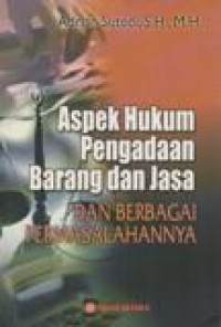 Aspek Hukum Pengadaan Barang dan Jasa Dan Berbagai Permasalahannya