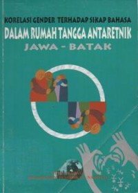 Korelasi Gender Terhadap Sikap Bahasa Dalam Rumah Tangga Antaretnik Jawa-Batak