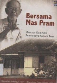 Bersama Mas Pram: Memoar Dua Adik Pramoedya Ananta Toer