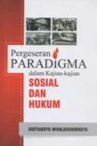 Pergeseran Paradigma dalam kajian Sosial dan Hukum