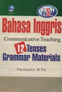 Bahasa Inggris Communicative Teaching 12 tenses Grammar Materials