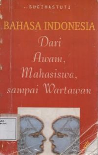 Bahasa Indonesia Dari Awam, Mahasiswa, sampai Wartawan