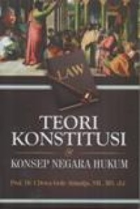 Teori Konstitusi dan Konsep Negara Hukum