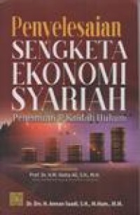 Penyelesaian Sengketa Ekonomi Syariah; Penemuan dan Kaidad Hukum