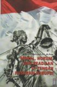 Moral, Hukum dan Keadilan di Tengah Pusaran Korupsi