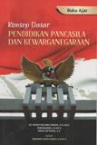 Konsep Dasar Pendidikan Pancasila Dan Kewarganegaraan