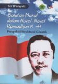 Balutan Moral dalam novel-novel Ramadhan KH; Perspektif Struktural Genetik