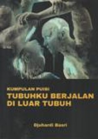 Tubuhku Berjalan di Luar Tubuh