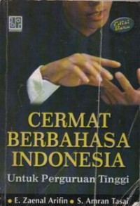 Cermat Berbahasa Indonesia ; Untuk Perguruan Tinggi