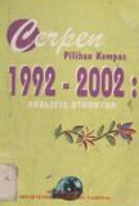 Cerpen Pilihan Kompas 1992--2002: Analisis Struktur.