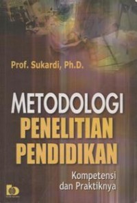 Metodologi Penelitian Pendidikan: kompetensi dan Praktiknya