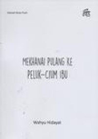 Mekhanai Pulang Ke Peluk-Cium Ibu