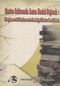 Sastra Indonesia Lama Berisi Sejarah: ringkasan Isi Cerita Serta deskripsi latar dan Tokoh