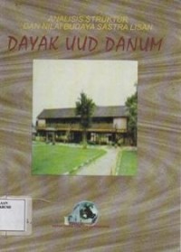 Analisis Struktur Dan Nilai Budaya sastra Lisan Dayak UUD Danum