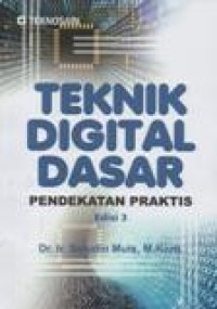 Tekhnik Digital Dasar Pendekatan Praktis