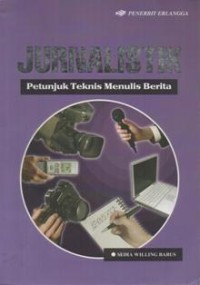 Jurnalistik: Petunjuk Teknis Menulis Berita