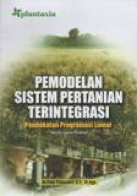 Pemodelan Sistem Pertanian Terintegrasi; Pendekatan Programasi Linear