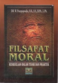 Filsafat Moral: kesusilaan dalam teori dan praktek