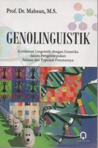 Genolinguistik; Kolaborasi Linguistik dengan Genetika dalam Pengelompokan Bahasa dan Populasi Penuturnya