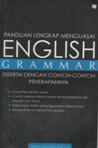 Panduan Lengkap Menguasai English Grammar Disertai Dengan Contoh-Contoh Penerapannya