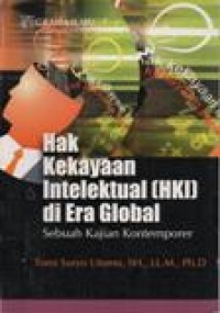 Hak Kekayaan Intelektual di Era Global; Sebuah Kajian Kontemporer