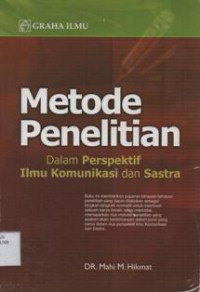 Metode Penelitian: Dalam Perspektif Ilmu Komunikasi Dan sastra