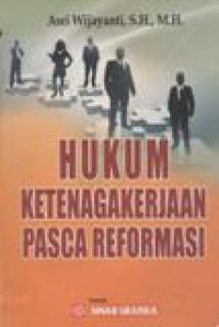 Hukum Ketenagakerjaan Pasca Reformasi