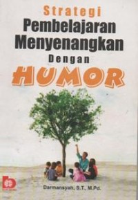 Strategi Pembelajaran Menyenangkan Dengan Humor