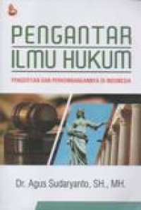 Pengantar ilmu Hukum; Pengertian dan Perkembangannya di Indonesia