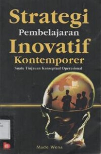 Strategi Pembelajaran Inovatif Kontemporer; Suatu Tinjauan Konseptual Operasional