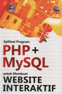 Aplikasi PHP + MySQL untuk membuat Website Interaktif