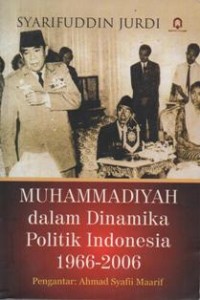 Muhammadiyah Dalam Dinamika Politik Indonesia 1966-2006