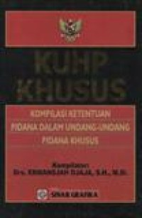 KUHP Khusus; Kompilasi Ketentuan Pidana Dalam Undang-Undang Pidana Khusus